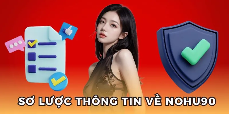 ​ Sơ lược thông tin về nhà cái Nohu90